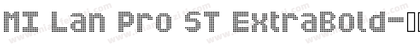 MI Lan Pro ST ExtraBold字体转换